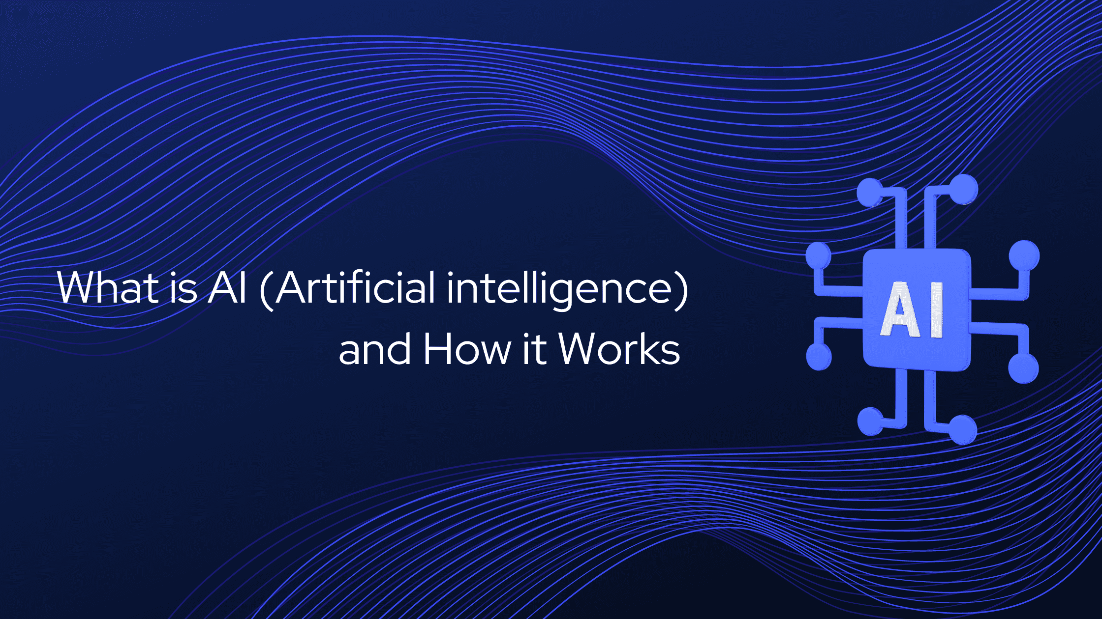 What is ai technology and How it Works
