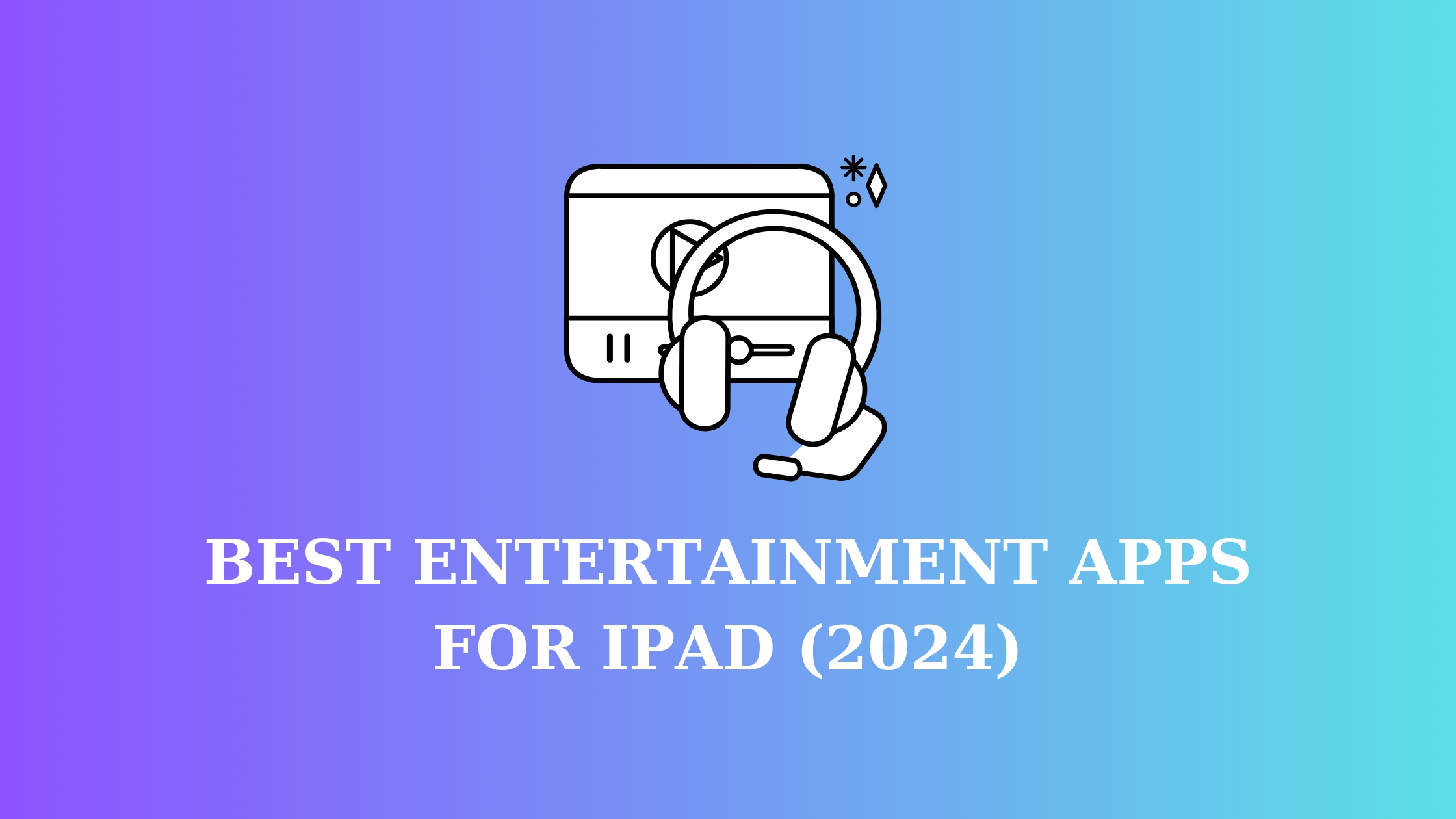 Best entertainment apps for iPad