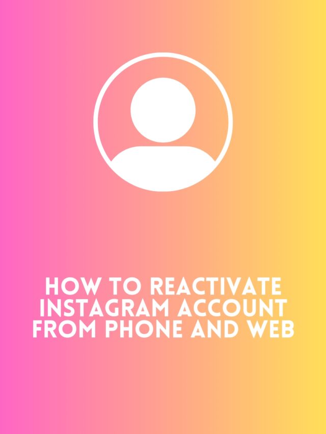 How to Reactivate Instagram Account from Phone and Web