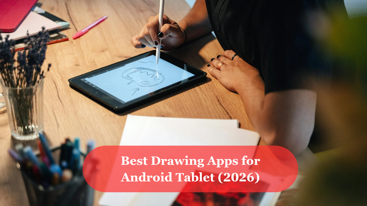 Best Drawing Apps for Android Tablets