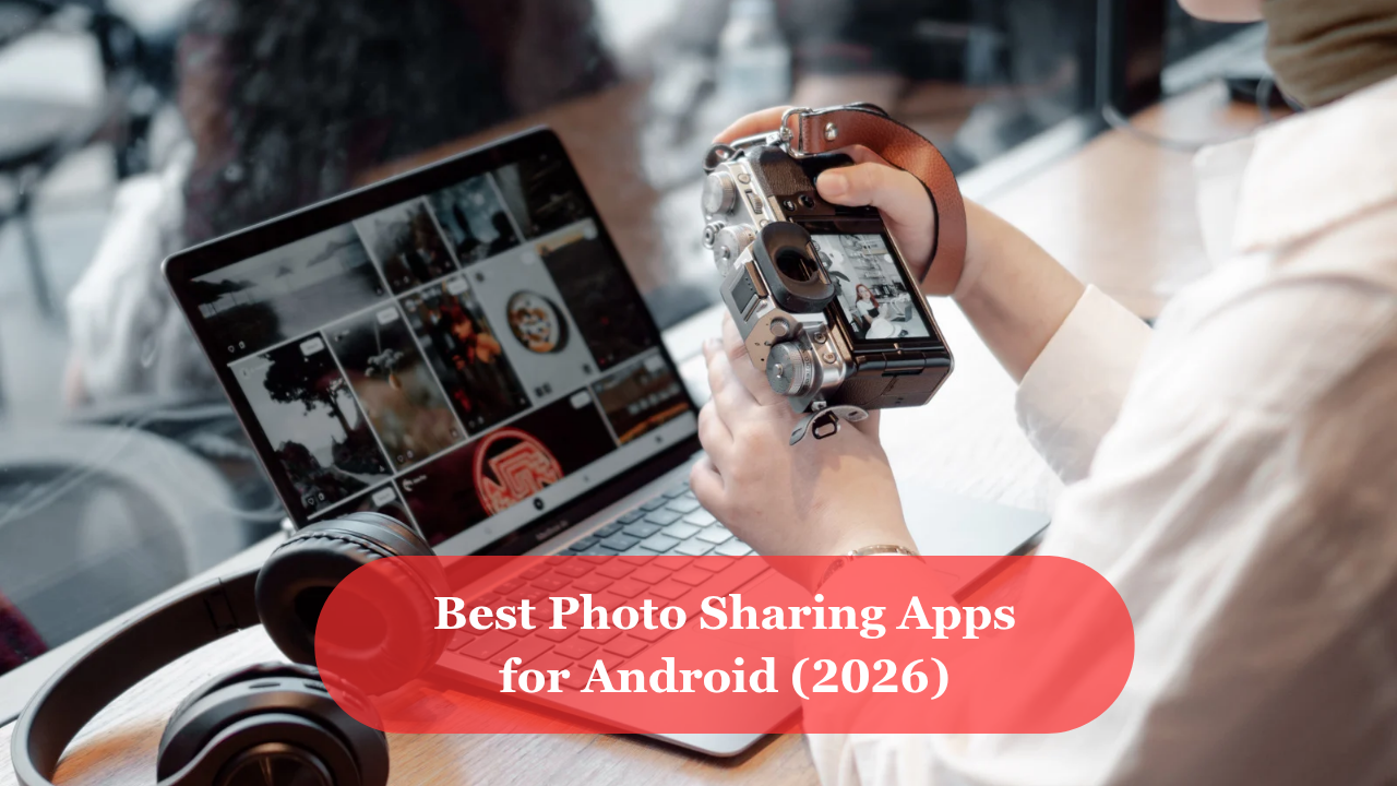 Best Photo Sharing Apps for Android