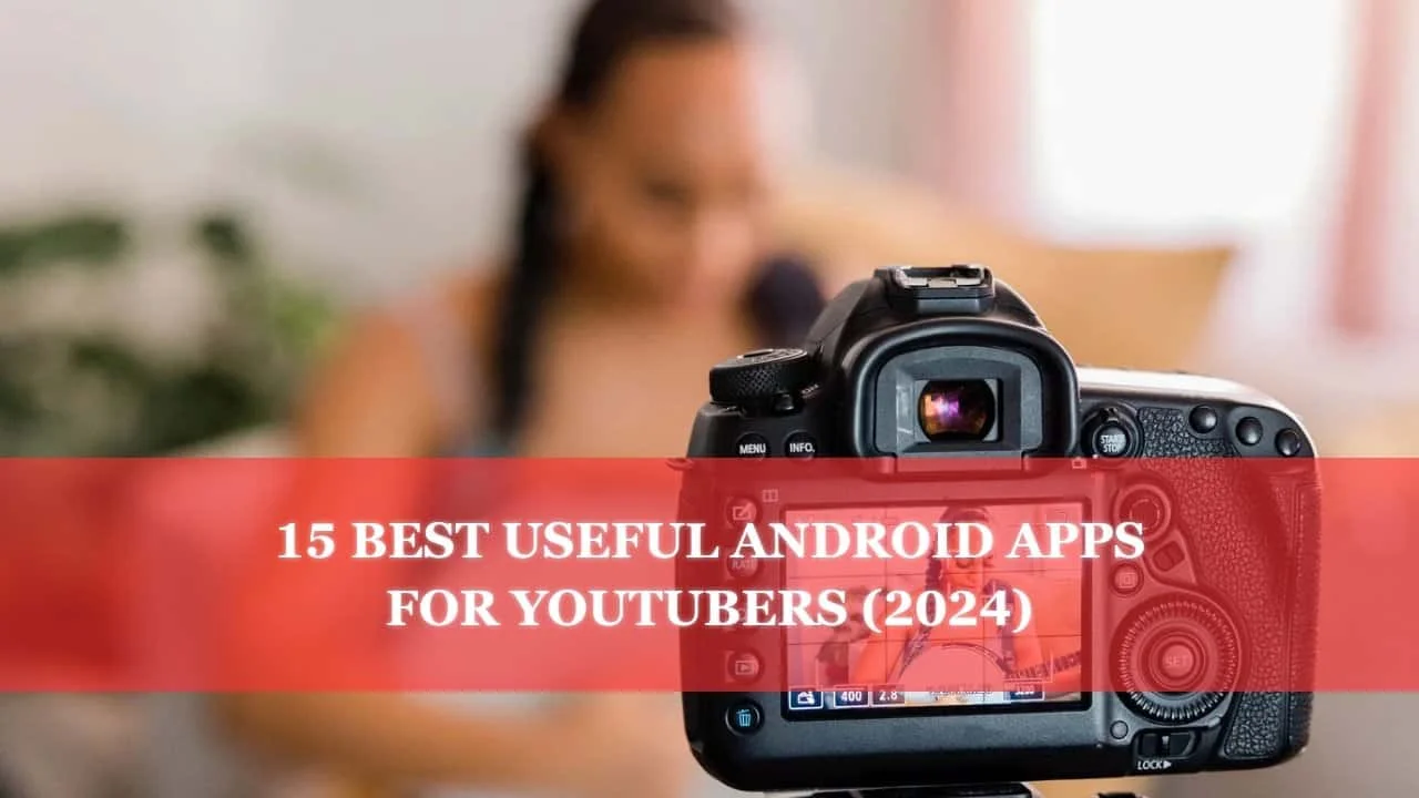 Best useful apps for youtubers