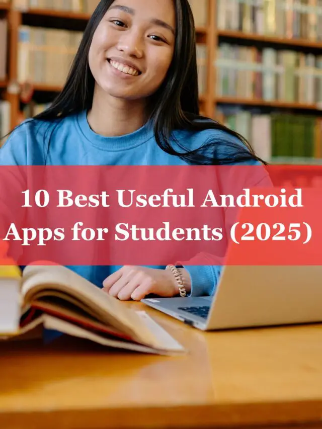 10 Best Useful Android Apps for Students (2025)