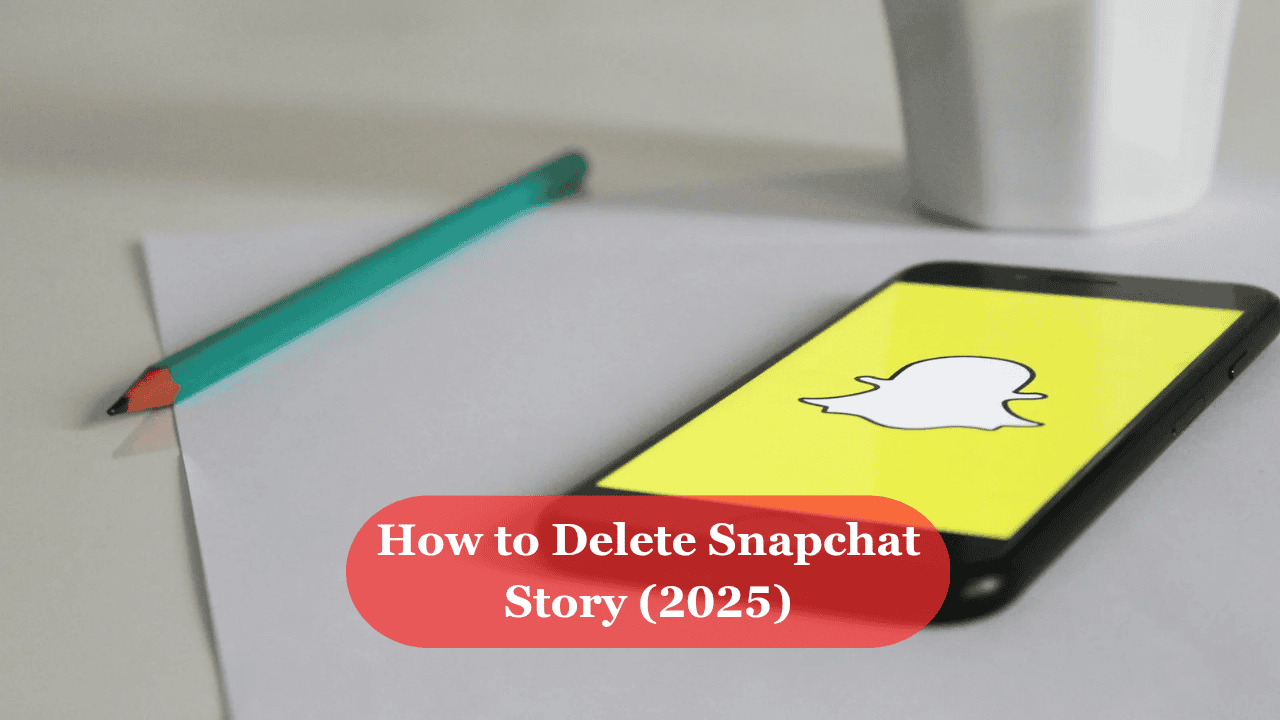 How to Delete Snapchat Story
