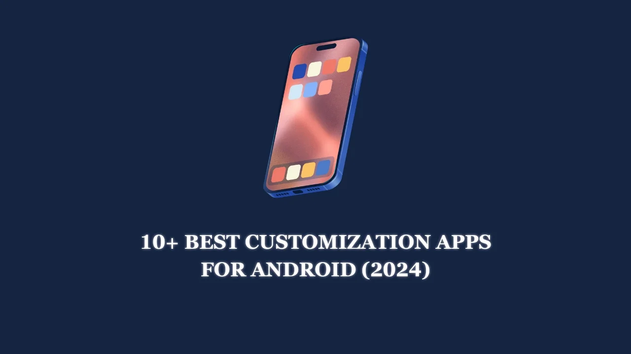 Customization apps for android