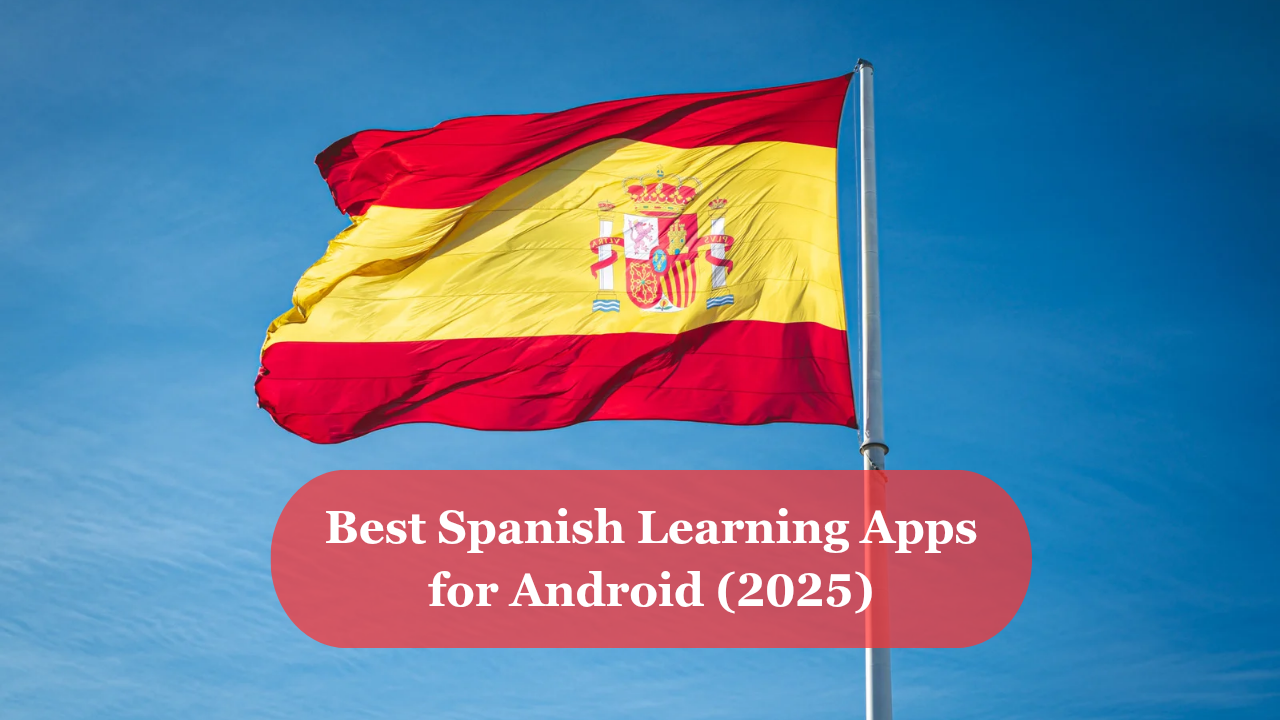 Best Spanish Learning Apps for Android
