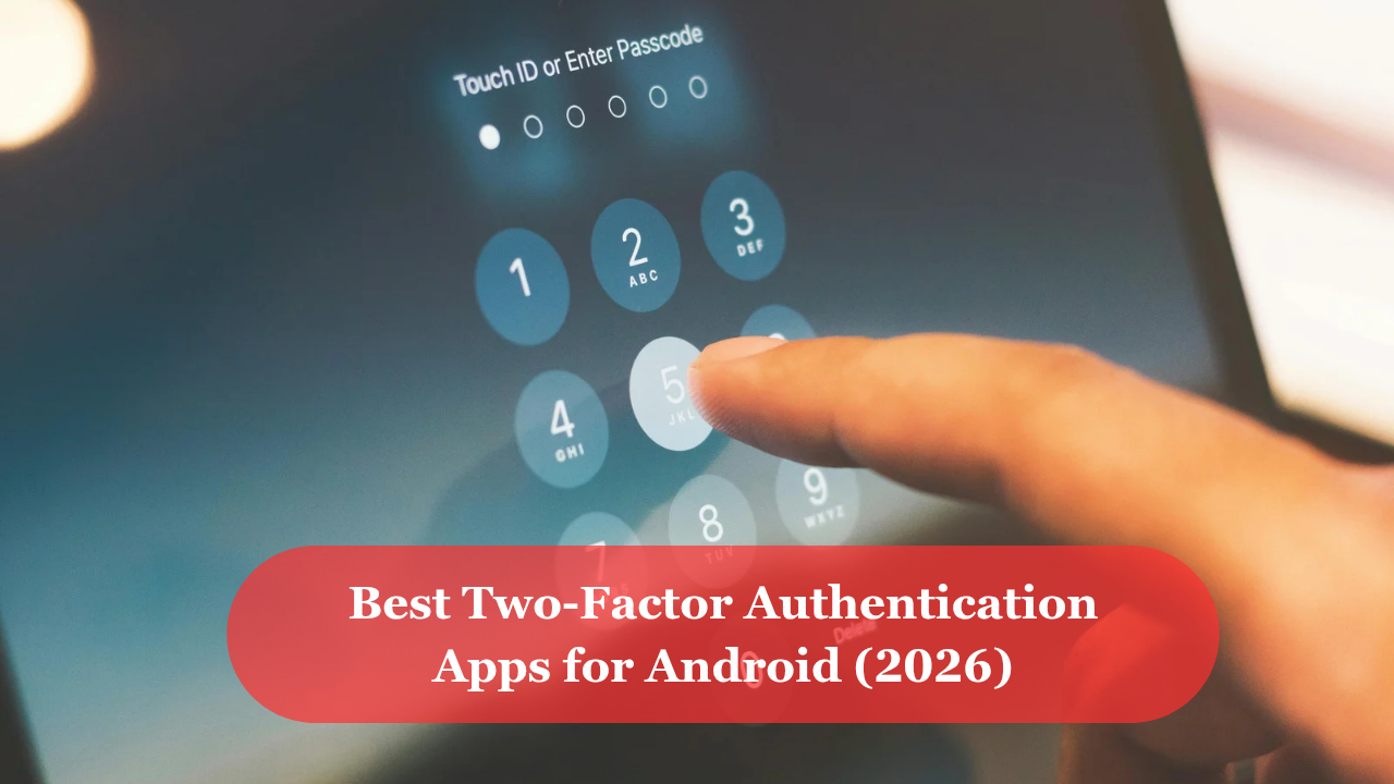 Best Two-Factor Authentication Apps for Android