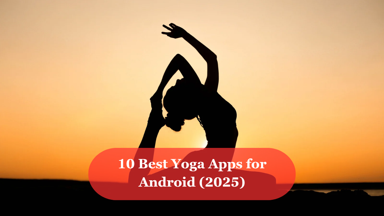 Best yoga apps for Android