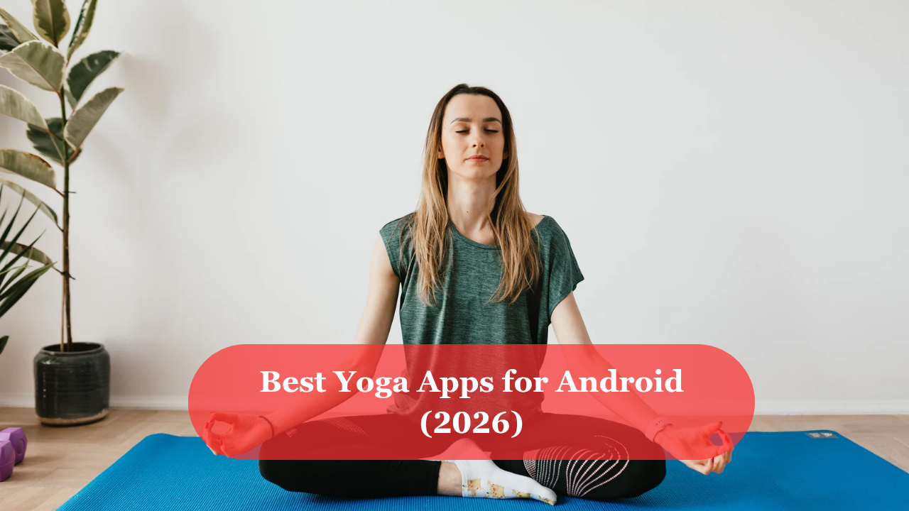 Best Yoga Apps for Android